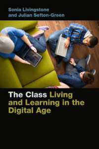 The Class : Living and Learning in the Digital Age (Connected Youth and Digital Futures)
