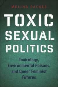 Toxic Sexual Politics : Toxicology, Environmental Poisons, and Queer Feminist Futures (Health, Society, and Inequality)