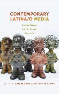 Contemporary Latina/o Media : Production, Circulation, Politics