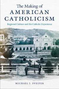 The Making of American Catholicism : Regional Culture and the Catholic Experience
