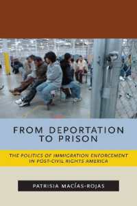 From Deportation to Prison : The Politics of Immigration Enforcement in Post-Civil Rights America (Latina/o Sociology)