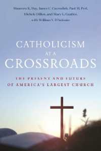 Catholicism at a Crossroads : The Present and Future of America's Largest Church