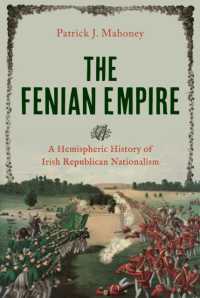 The Fenian Empire : A Hemispheric History of Irish Republican Nationalism (The Glucksman Irish Diaspora Series)