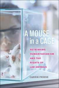 A Mouse in a Cage : Rethinking Humanitarianism and the Rights of Lab Animals