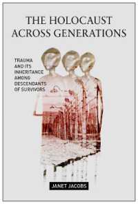 The Holocaust Across Generations : Trauma and Its Inheritance among Descendants of Survivors