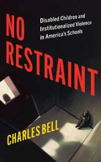 No Restraint : Disabled Children and Institutionalized Violence in America's Schools (Latina/o Sociology)