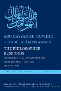 The Philosopher Responds : An Intellectual Correspondence from the Tenth Century, Volume Two (Library of Arabic Literature)