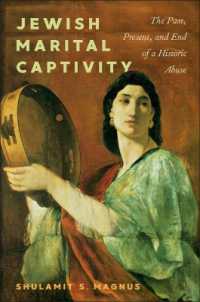 Jewish Marital Captivity : The Past, Present, and End of a Historic Abuse