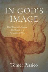 In God's Image : How Western Civilization Was Shaped by a Revolutionary Idea