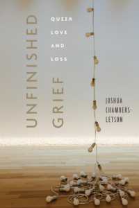 Unfinished Grief : Queer Love and Loss (Sexual Cultures)