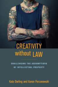 Creativity without Law : Challenging the Assumptions of Intellectual Property