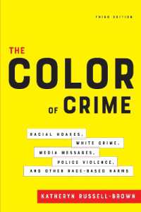 The Color of Crime, Third Edition : Racial Hoaxes, White Crime, Media Messages, Police Violence, and Other Race-Based Harms