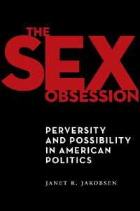 The Sex Obsession : Perversity and Possibility in American Politics (Sexual Cultures)