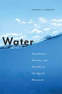 Water : Abundance, Scarcity, and Security in the Age of Humanity