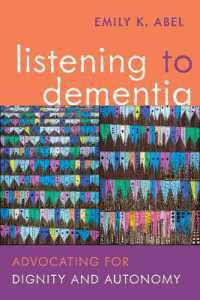 Listening to Dementia : Advocating for Dignity and Autonomy
