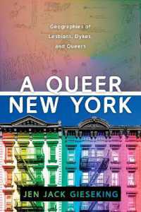 A Queer New York : Geographies of Lesbians, Dykes, and Queers