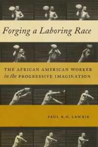 Forging a Laboring Race : The African American Worker in the Progressive Imagination (Culture, Labor, History)