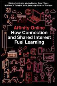 Affinity Online : How Connection and Shared Interest Fuel Learning (Connected Youth and Digital Futures)
