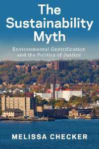 The Sustainability Myth : Environmental Gentrification and the Politics of Justice