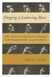 Forging a Laboring Race : The African American Worker in the Progressive Imagination (Culture, Labor, History)