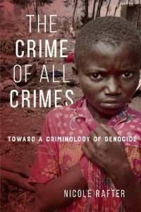 The Crime of All Crimes : Toward a Criminology of Genocide