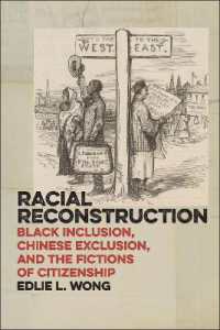 Racial Reconstruction : Black Inclusion, Chinese Exclusion, and the Fictions of Citizenship (America and the Long 19th Century)