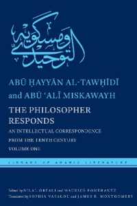 The Philosopher Responds : An Intellectual Correspondence from the Tenth Century, Volume One (Library of Arabic Literature)