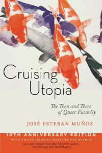 Cruising Utopia, 10th Anniversary Edition : The Then and There of Queer Futurity (Sexual Cultures) （2ND）