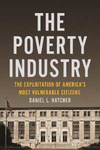 The Poverty Industry : The Exploitation of America's Most Vulnerable Citizens (Families, Law, and Society)