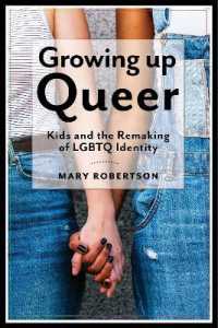 Growing Up Queer : Kids and the Remaking of LGBTQ Identity (Critical Perspectives on Youth)