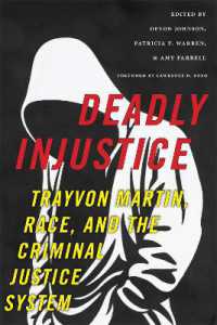 Deadly Injustice : Trayvon Martin, Race, and the Criminal Justice System (New Perspectives in Crime, Deviance, and Law)