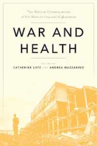 War and Health : The Medical Consequences of the Wars in Iraq and Afghanistan (Anthropologies of American Medicine: Culture, Power, and Practice)