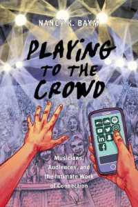 Playing to the Crowd : Musicians, Audiences, and the Intimate Work of Connection (Postmillennial Pop)