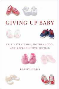 Giving Up Baby : Safe Haven Laws, Motherhood, and Reproductive Justice