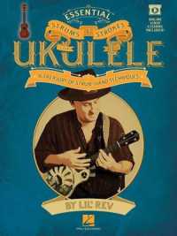 Essential Strums & Strokes for Ukulele : A Treasury of Strum-Hand Techniques