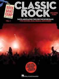 Classic Rock : Parts and Playing Tips for the Entire Band: Two Guitars, Bass, Drums, and Singer (Rock Band Camp) （PAP/COM）