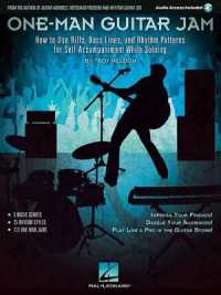One-Man Guitar Jam : How to Use Riffs, Bass Lines, and Rhythm Patterns for Self-Accompaniment While Soloing