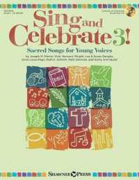 Sing and Celebrate 3! Sacred Songs for Young Voice : Book/Enhanced CD (with Reproducible Pages and PDF Song Charts