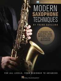 Modern Saxophone Techniques : A Resource for Developing Sound, Improving Facility, & Enhancing Musicianship