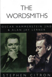 The Wordsmiths : Oscar Hammerstein 2nd and Alan Jay Lerner (Great Songwriters) （Reprint）
