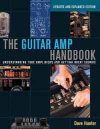 The Guitar Amp Handbook : Understanding Tube Amplifiers and Getting Great Sounds
