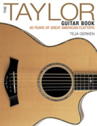 The Taylor Guitar Book : 40 Years of Great American Flattops