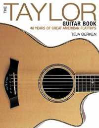 The Taylor Guitar Book : 40 Years of Great American Flattops