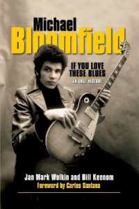 Michael Bloomfield: If You Love These Blues : An Oral History