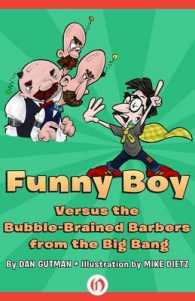 Funny Boy Versus the Bubble-brained Barbers from the Big Bang (Funny Boy)