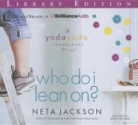 Who Do I Lean On? (9-Volume Set) : Library Edition (Yada Yada House of Hope) （Unabridged）
