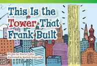 This Is the Tower That Frank Built (Read! Explore! Imagine! Fiction Readers)