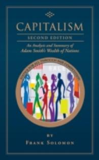 Capitalism : An Analysis and Summary of Adam Smith?s Wealth of Nations