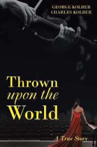 Thrown upon the World: A True Story