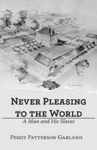 Never Pleasing to the World : A Man and His Slaves